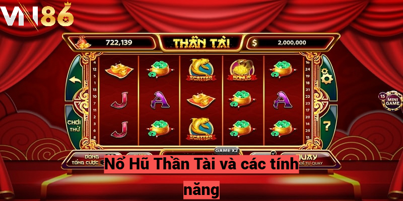 Nổ Hũ Thần Tài và các tính năng