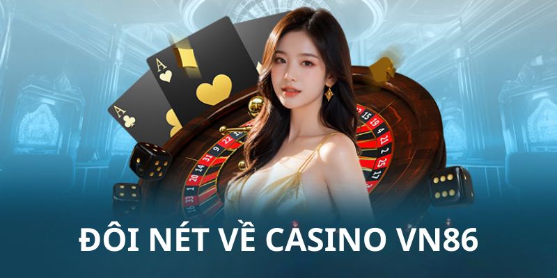 Giới thiệu Casino vn86