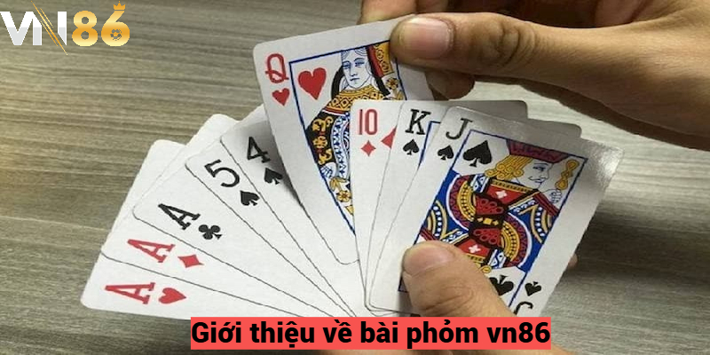 Giới thiệu về bài phỏm vn86