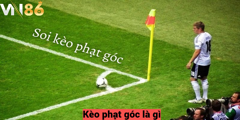 Kèo phạt góc là gì?