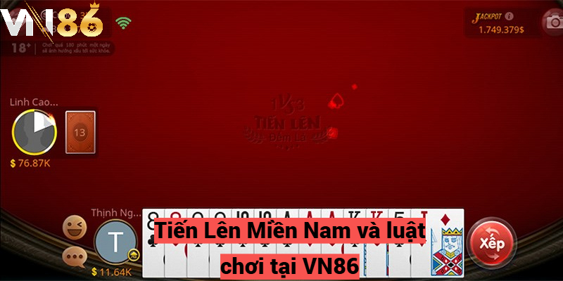 Tiến Lên Miền Nam và luật chơi tại VN86