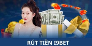 rút tiền như nào i9bet