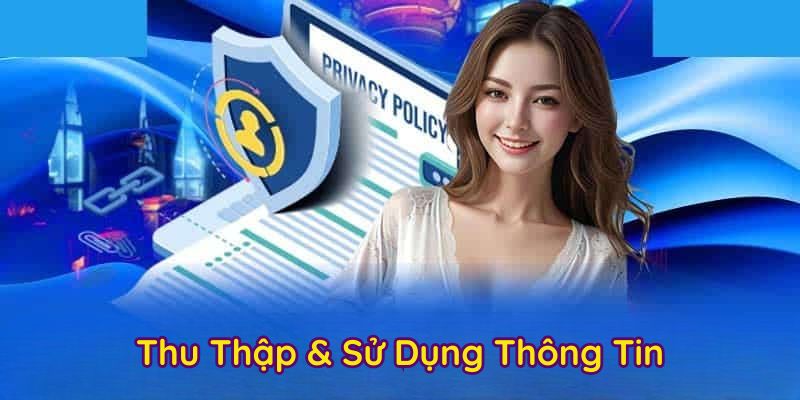 Thu thập và sử dụng thông tin bet thủ đúng mục đích