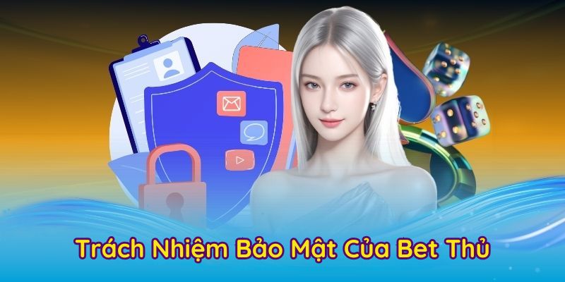 Trách nhiệm bảo mật của người chơi tại nhà cái iWin