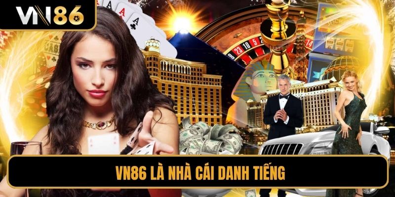 VN86 là nhà cái danh tiếng